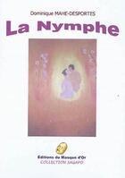 Couverture du livre « La nymphe » de Dominique Mahe-Desportes aux éditions Editions Du Masque D'or