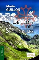 Couverture du livre « Le temps des sentinelles » de Marie Guillon aux éditions T.d.o