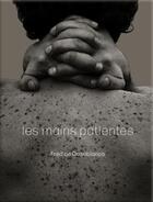 Couverture du livre « Les mains patientes » de Fred De Casablanca aux éditions Le Bec En L'air