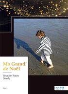 Couverture du livre « Ma grand' de Noël » de Elisabeth Fabre Groelly aux éditions Nombre 7