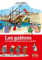 Couverture du livre « Les galeres et les galeriens huguenots de louis xiv » de Chabrol aux éditions Alcide