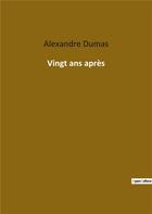 Couverture du livre « Vingt ans apres » de Alexandre Dumas aux éditions Culturea