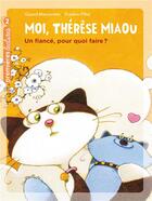 Couverture du livre « Moi, Thérèse Miaou t.5 ; un fiancé, pour quoi faire ? » de Frederic Pillot et Gerard Moncomble aux éditions Hatier
