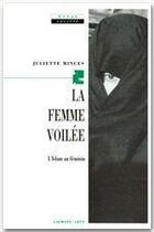 Couverture du livre « La femme voilée » de Juliette Minces aux éditions Calmann-levy