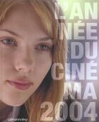 Couverture du livre « L'annee du cinema 2004 -n 28- (édition 2004) » de Daniele Heymann aux éditions Calmann-levy