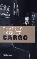 Couverture du livre « Cargo » de Haquet-C aux éditions Editions Du Masque