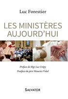 Couverture du livre « Les ministères d'aujourd'hui » de Luc Forestier aux éditions Salvator