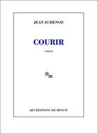 Couverture du livre « Courir » de Jean Echenoz aux éditions Minuit