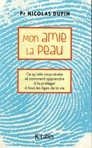 Couverture du livre « Mon amie la peau » de Nicolas Dupin aux éditions Lattes