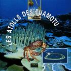 Couverture du livre « Les atolls des Tuamotu » de P. Laboute aux éditions Ird