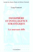 Couverture du livre « Infosphere Et Intelligence Strategique ; Les Nouveaux Defis » de Francart Loup aux éditions Economica