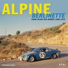 Couverture du livre « Alpine Berlinette, l'icône des années bleues » de Enguerrand Lecesne aux éditions Etai