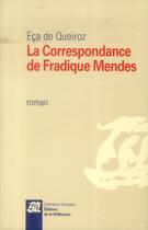 Couverture du livre « La correspondance de Fradique Mendes » de Jose Maria Eca De Queiros aux éditions La Difference