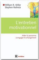 Couverture du livre « L'entretien motivationnel ; aider la personne à engager le changement » de William R. Miller et Stephen Rollnick aux éditions Intereditions