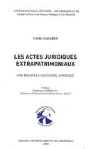 Couverture du livre « Les actes juridiques extrapatrimoniaux ; une nouvelle catégorie juridique » de Cecile Lazarus aux éditions Pu D'aix Marseille