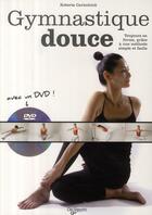 Couverture du livre « Gymnastique douce ; toujours en forme, grâce à une méthode simple et facile » de Cavicchioli Roberta aux éditions De Vecchi