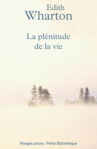 Couverture du livre « La plénitude de la vie » de Edith Wharton aux éditions Éditions Rivages