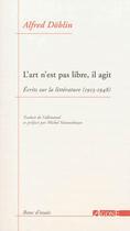Couverture du livre « L'art n'est pas libre, il agit » de Alfred Doblin aux éditions Agone