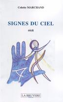 Couverture du livre « Signes du ciel » de Colette Marchand aux éditions La Bruyere
