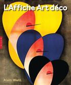 Couverture du livre « L'affiche art déco » de Alain Weill aux éditions Hazan