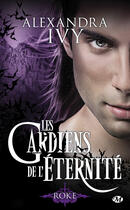 Couverture du livre « Les gardiens de l'éternité Tome 11 : Roke » de Alexandra Ivy aux éditions Milady