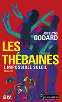 Couverture du livre « Les Thébaines t.10 ; l'impossible soleil » de Jocelyne Godard aux éditions 12-21