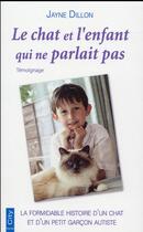 Couverture du livre « Le chat et l'enfant qui ne parlait pas » de Jayne Dillon aux éditions City