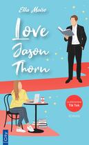 Couverture du livre « Love Jason Thorn » de Ella Maise aux éditions City