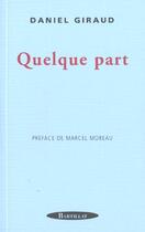 Couverture du livre « Quelque part » de Giraud/Moreau aux éditions Bartillat