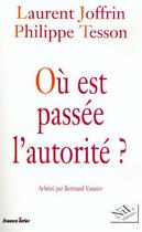 Couverture du livre « Où est passée l'autorité ? » de Laurent Joffrin et Philippe Tesson aux éditions Nil Editions