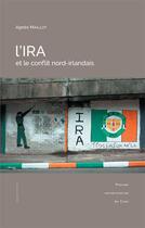 Couverture du livre « L'IRA et le conflit nord-irlandais » de Agnes Maillot aux éditions Pu De Caen