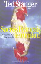 Couverture du livre « Sacres francais, le roman! un americain en picardie » de Stanger Theodore aux éditions Michalon