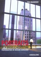 Couverture du livre « Portraits de la nouvelle architecture » de Richard Schulman et Paul Goldberger aux éditions Assouline