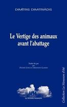 Couverture du livre « Le vertige des animaux avant l'abattage » de Dimitris Dimitriadis aux éditions Solitaires Intempestifs