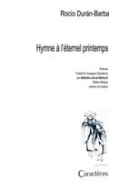 Couverture du livre « Hymne à l'éternel printemps » de Duran Barba Rocio aux éditions Caracteres