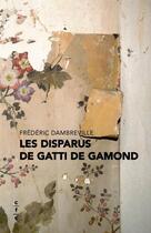 Couverture du livre « Les disparus de Gatti de Gamond » de Frederic Dambreville aux éditions Cfc
