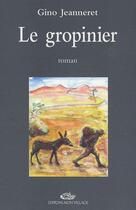 Couverture du livre « Le gropinier » de Gino Jeanneret aux éditions Mon Village