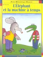 Couverture du livre « L'Elephant Et La Machine A Temps » de Max Velthuijs aux éditions Metagram