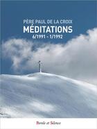 Couverture du livre « Méditations : 06/1991 - 1/1992 » de Paul De La Croix aux éditions Parole Et Silence
