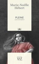 Couverture du livre « Pleine : Carnet décomplexé » de Marie-Noelle Hebert aux éditions Xyz
