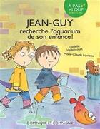 Couverture du livre « Jean-guy recherche l'aquarium de son enfance ! » de Vaillancourt Daniell aux éditions Dominique Et Compagnie