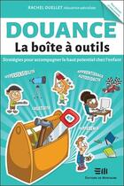 Couverture du livre « Douance : la boîte à outils - stratégies pour accompagner le haut potentiel chez l'enfant » de Rachel Ouellet aux éditions De Mortagne