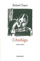 Couverture du livre « L'ambigu » de Roland Topor aux éditions Dumerchez