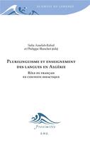 Couverture du livre « Plurilinguisme et enseignement des langues en Algérie : Rôles du français en contexte didactique » de Philippe Blanchet et Safia Asselah Rahal aux éditions Eme Editions