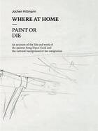 Couverture du livre « Hyun-sook song where at home - paint or die /anglais » de Zeno X Books aux éditions Walther Konig