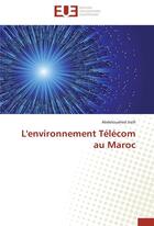 Couverture du livre « L'environnement Télécom au Maroc » de Abdelouahed Jraifi aux éditions Editions Universitaires Europeennes