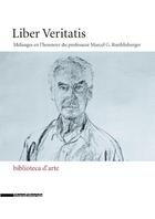 Couverture du livre « Liber Veritatis : mélanges en l'honneur du professeur Marcel G. Roethlisberger » de  aux éditions Silvana