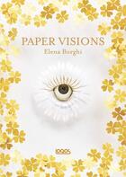 Couverture du livre « Paper visions » de Elena Borghi aux éditions Logos Edizioni
