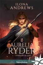 Couverture du livre « Aurelia ryder - t01 - l'heritiere de sang - aurelia ryder, t1 » de Ilona Andrews aux éditions Collection Infinity