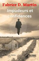 Couverture du livre « Impudeurs et confidences » de Fabrice D. Martin aux éditions Ex Aequo